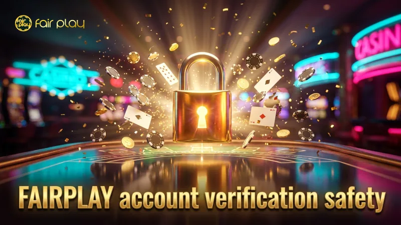 Verification procedures protect FAIRPLAY accounts safely